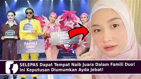 SELEPAS Dapat Tempat Naib Juara Dalam Famili Duo Ini Keputusan