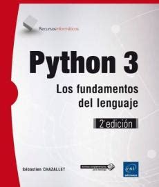 Python 3 Los Fundamentos Del Lenguaje 2ª Edición de Sebastien