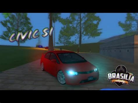 Civic Si Do Brasília RP Várias Cores GTA SA Android PC YouTube