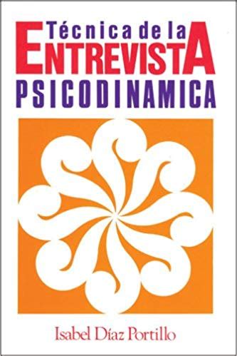 T Cnica De La Entrevista Psicodin Mica Lo Tenemos En Libro A Su Puerta