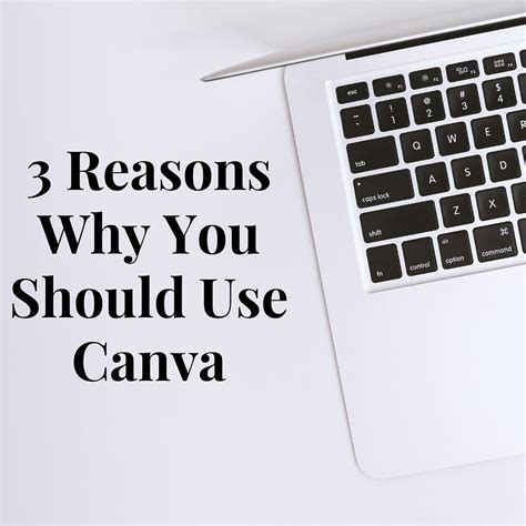 3 Reasons Why You Should Use Canva