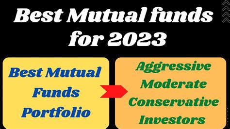 Best Mutual Funds For Aggressive Moderate Conservative