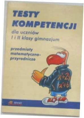 Testy Kompetencji Dla Uczniow I I Ii Klasy Gim