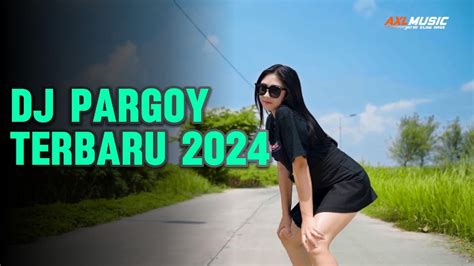 Dj Pargoy Terbaru Dj Kabeh Iki Ora Perlu Digetuni Axl Yang