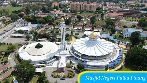 Masjid Negeri Pulau Pinang Youtube