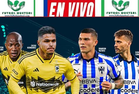 Monterrey Vs Columbus Crew EN VIVO Por La Semifinal Vuelta De La