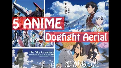 Top 5 Anime Dogfight Aviation Yang Menegangkan Youtube