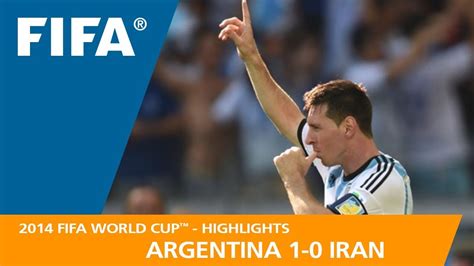 Argentina V Iran 2014 Fifa World Cup Match Highlights Youtube