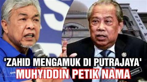 Zahid Hamidi Mengamuk Selepas Muhyiddin Petik Nama Isu Kluster Mahkamah