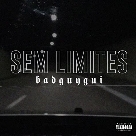 Badguygui Sem Limites Lyrics Genius Lyrics