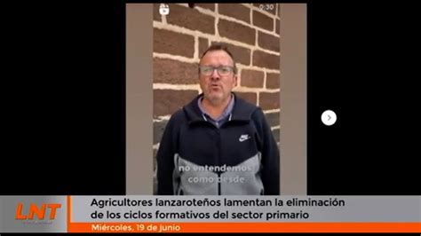 Agricultores Lanzarote Os Lamentan La Eliminaci N De Los Ciclos