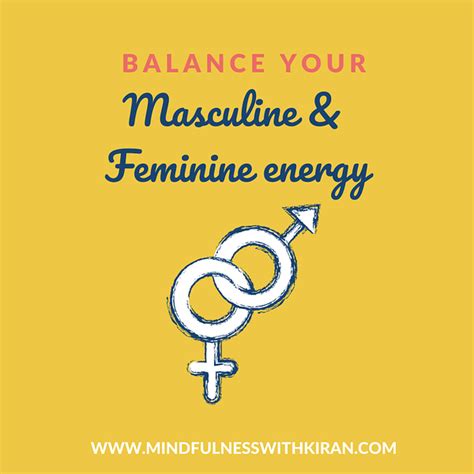 How To Balance Masculine And Feminine Energy In Yourself Mindfulness