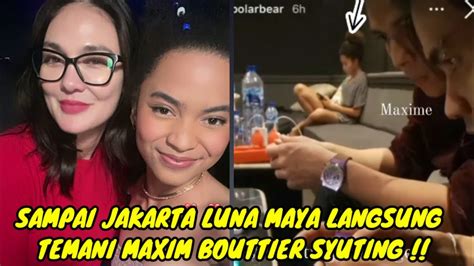 Sampai Jakarta Luna Maya Langsung Temani Maxim Bouttier Syuting