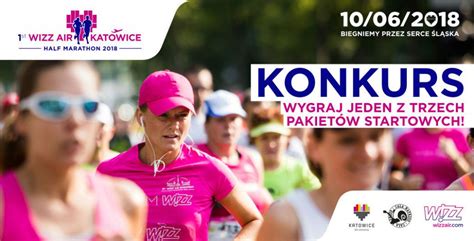 Pierwszy W Polsce Wizz Air Katowice Half Marathon Odb Dzie Si Ju