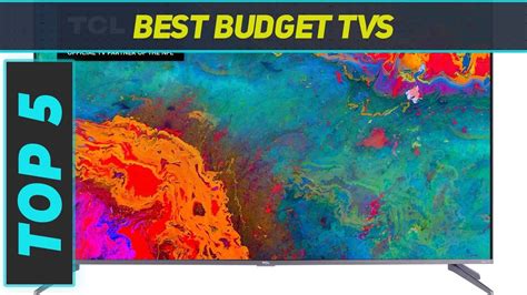 Top Best Budget Tvs In Youtube