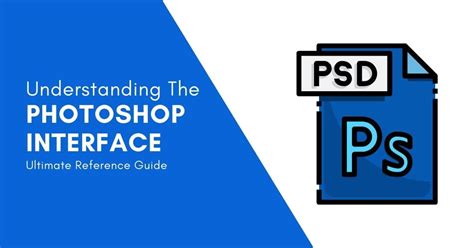 Understanding The Photoshop Interface Ultimate Guide