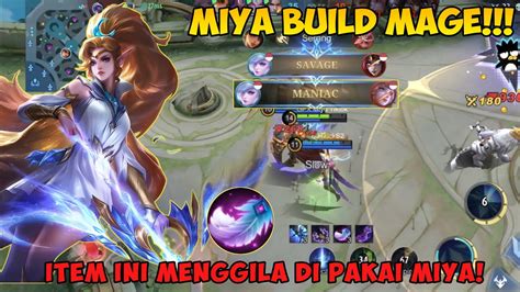 Savage Miya Miya Build Mage Damage Nya Sakit Ternyata Tutorial Miya