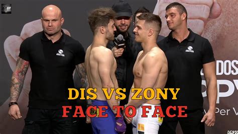 DIS VS ZONY OFICJALNE WAŻENIE I FACE TO FACE HIGH LEAGUE YouTube