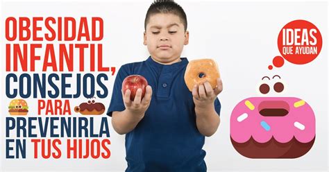 Obesidad Infantil Consejos Para Prevenirla En Tus Hijos