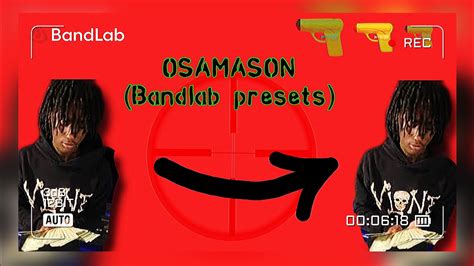 How To Sound Exactly Like Osamason On Bandlab Bandlab Presets In