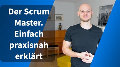 Der Scrum Master Einfach Praxisnah Erkl Rt Youtube