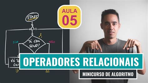 Minicurso De Algoritmo Aula 5 Operadores Relacionais YouTube