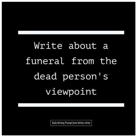 Funeral Writing Prompts For Writers Writing Inspiration Prompts