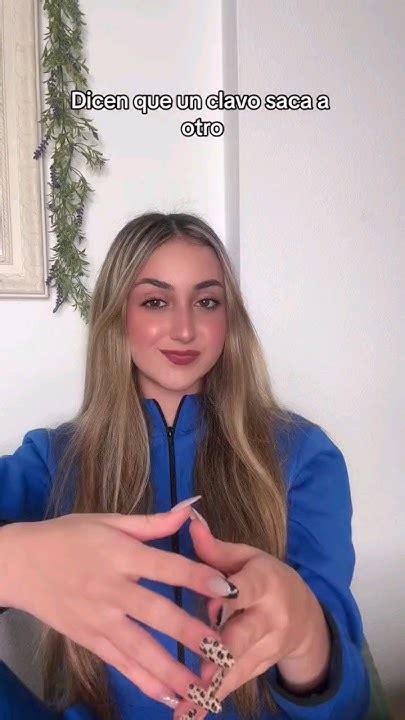 Haciendo El Trend De Tiktok De Dicen Que Un Clavo Saca A Otro Clavo Silvia Sánchez Youtube