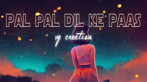 Pal Pal Dil Ke Paas Tum Rehati Ho Slowed Reverb Music Love