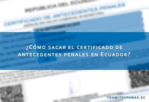 Certificado De Antecedentes Penales Ecuador Record Policial