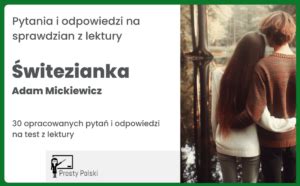 Świtezianka 50 pytań i odpowiedzi na sprawdzian i test Prosty Polski