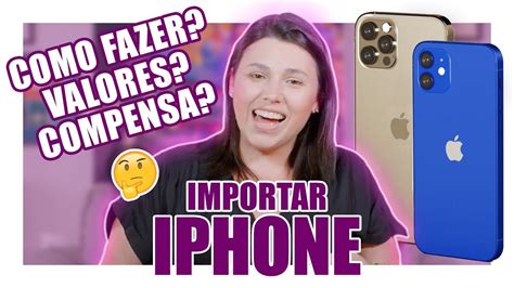 Iphone Vale A Pena Importar Youtube