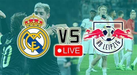 A Qué Hora Juega Real Madrid Vs Leipzig Hoy Por Grupo F Champions League 2022 En Qué Canal