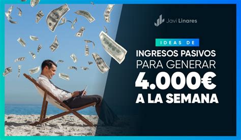 7 Ideas De Ingresos Pasivos Para Generar 4 000 A La Semana