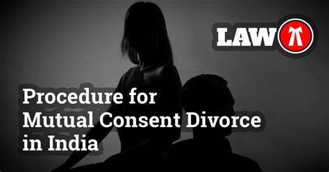 Procedure For Mutual Consent Divorce In India