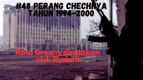 48 Perang Chechnya Tahun 1994 2000 Warzone Sejarahperang Rusia YouTube