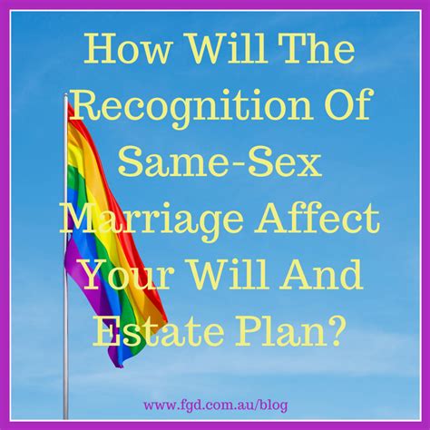 How Will The Recognition Of Same Sex Marriage Affect Your Will And