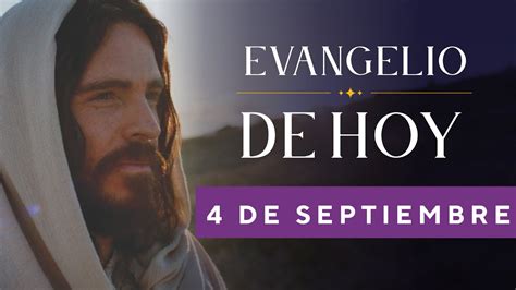 EVANGELIO DE HOY Domingo 4 De Septiembre De 2022 Cosmovision YouTube