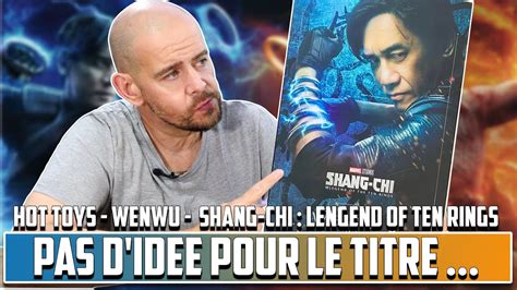 Wenwu Par Hot Toys Shang Chi The Legend Of Ten Rings YouTube