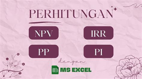 Cara Menghitung Npv Irr Pp Dan Pi Dengan Excel Youtube