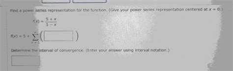 Solved Find A Power Series Representation For The Function