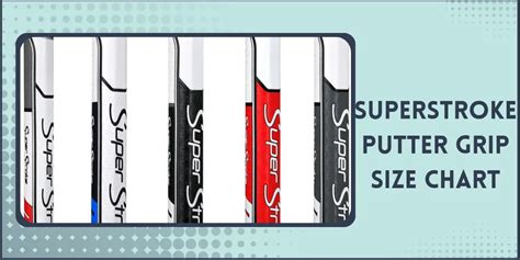 Super Stroke Putter Grip Size Chart