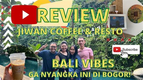 Jiwan Coffee Bogor Ga Nyangka Nuansa Bali Hadir Disini Youtube