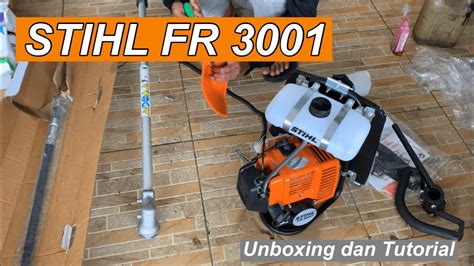 STIHL FR 3001 Tutorial Unboxing Cara Merakit Mesin Potong Rumput