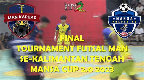 FINAL MAN 1 PULANG PISAU VS MAN KAPUAS TOURNAMENT FUTSAL MAN SE