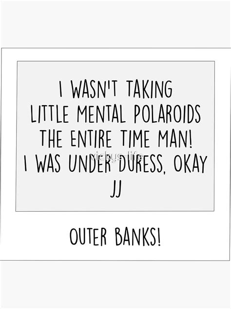 Under Duress Jj Quote Outer Banks Quote Sticker For Sale By Vickys