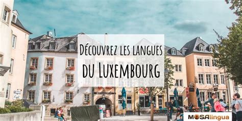 Quelle Est La Langue Du Luxembourg