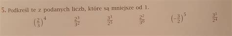 5 Podkreśl te z podanych liczb które są mniejsze od 1 Brainly pl