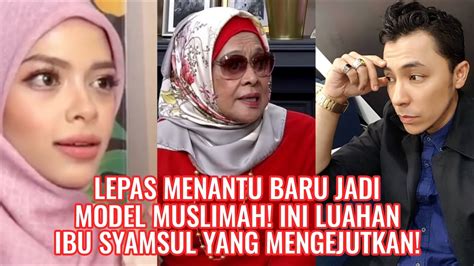 Lepas Ira Kazar Jadi Model Muslimah Ibu Syamsul Luahkan Rasa YouTube