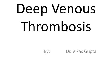 Deep Venous Thrombosis Ppt Ppt